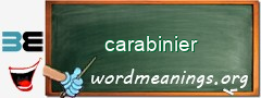 WordMeaning blackboard for carabinier